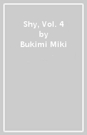 Shy, Vol. 4