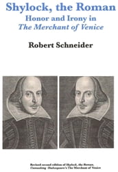 Shylock, the Roman: Honor and Irony in The Merchant of Venice