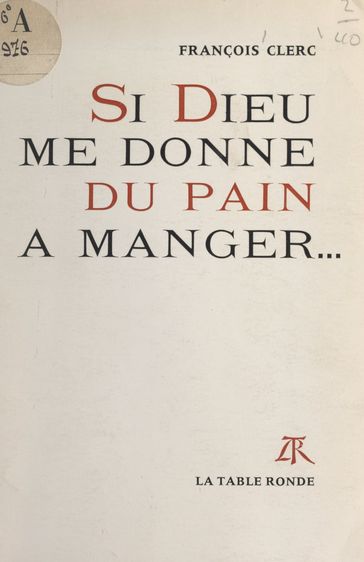 Si Dieu me donne du pain à manger - François Clerc