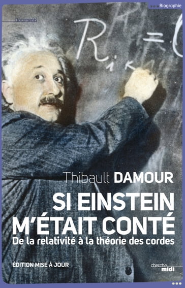 Si Einstein m'était conté (nouvelle édition) - Thibault Damour