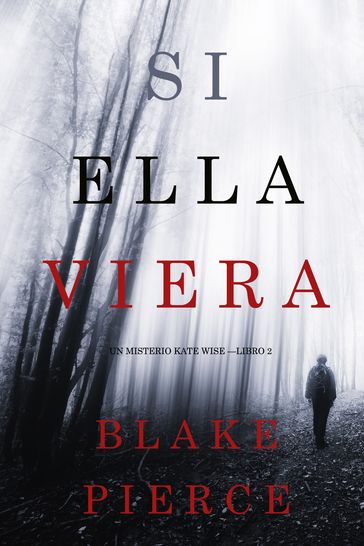 Si Ella Viera (Un Misterio Kate Wise  Libro 2) - Blake Pierce