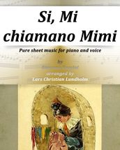 Si, Mi chiamano Mimi Pure sheet music for piano and voice by Giacomo Puccini arranged by Lars Christian Lundholm