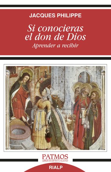 Si conocieras el don de Dios - Jacques Philippe