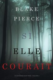 Si elle courait (Un mystère Kate WiseVolume 3)