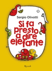 Si fa presto a dire elefante