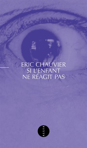 Si l'enfant ne réagit pas - Eric CHAUVIER