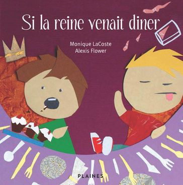 Si la reine venait diner - Brigitte Girardin - Joanne Therrien - Monique Lacoste