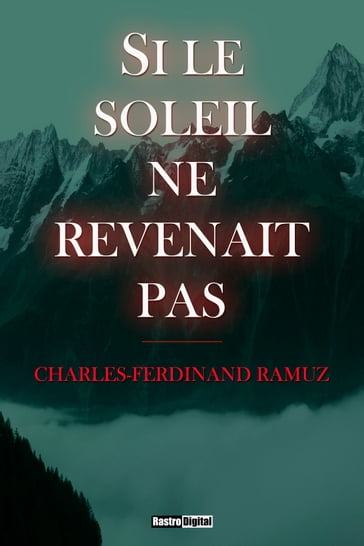 Si le soleil ne revenait pas - Charles-Ferdinand Ramuz