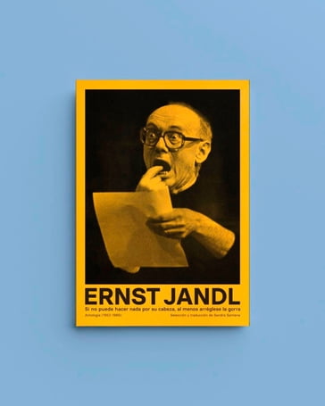 Si no puede hacer nada por su cabeza, al menos arréglese la gorra - Ernst Jandl