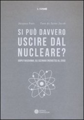 Si può davvero uscire dal nucleare? Dopo Fukushima gli scenari energetici al 2050