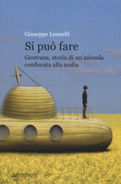 Si può fare. Geotrans, storia di un azienda confiscata alla mafia