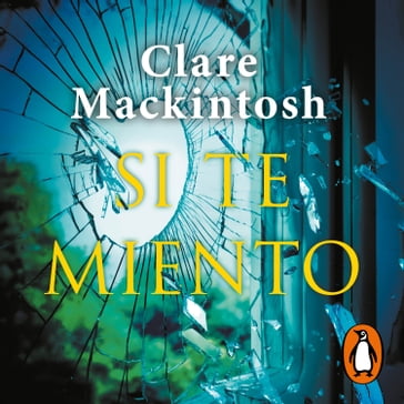Si te miento - Clare Mackintosh