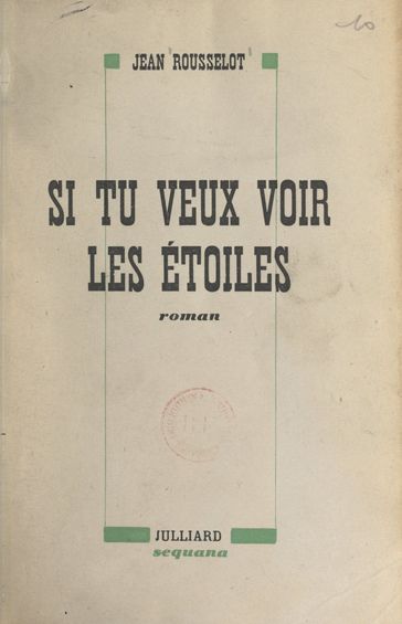 Si tu veux voir les étoiles - Jean Rousselot