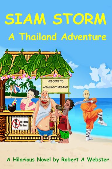 Siam Storm - A Thailand Adventure - Robert A Webster