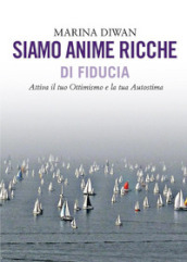 Siamo anime ricche di fiducia