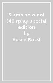 Siamo solo noi (40 rplay special edition