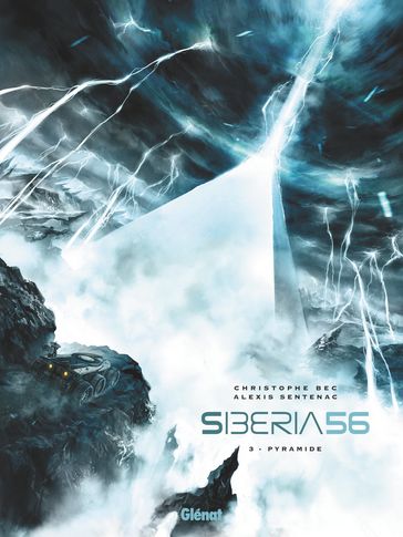 Siberia 56 - Tome 03 - Alexis Sentenac - Christophe Bec