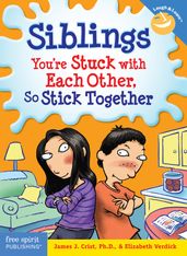 Siblings: You re Stuck with Each Other, So Stick Together