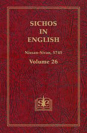 Sichos In English, Volume 26: Nissan-Sivan, 5745