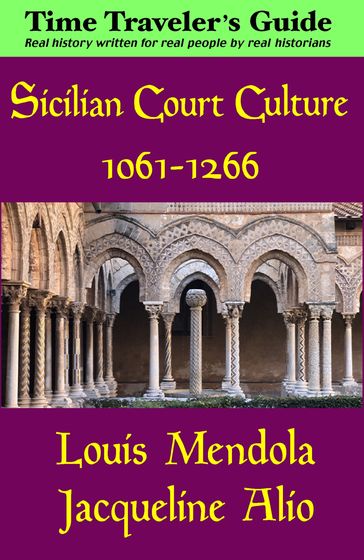 Sicilian Court Culture 1061-1266 - Jacqueline Alio - Louis Mendola
