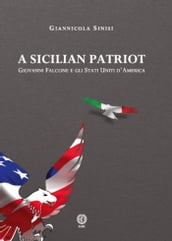 A Sicilian Patriot. Giovanni Falcone e gli Stati Uniti d America