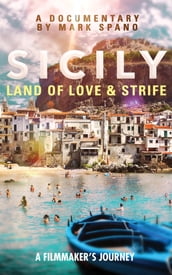 Sicily: Land of Love and Strife