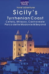 Sicily s Tyrrhenian Coast: Cefalu, Castroreale, Milazzo & Beyond