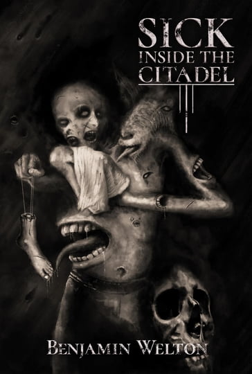 Sick Inside the Citadel - Benjamin Welton