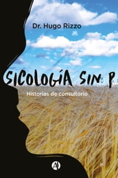 Sicología sin P. Historias de consultorio