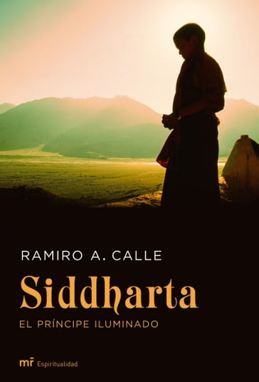 Siddharta, el príncipe iluminado - Ramiro A. Calle