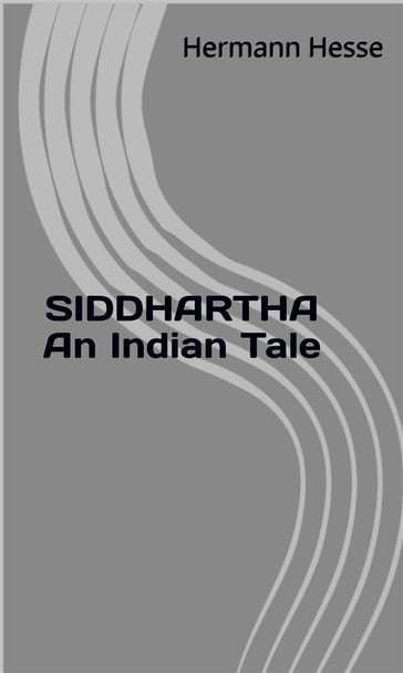 Siddhartha An Indian Tale - Hesse Hermann