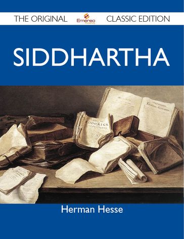 Siddhartha - The Original Classic Edition - Hermann Hesse