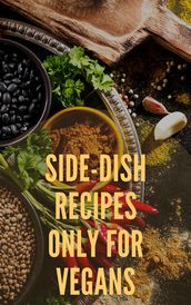 Side-Dish Recipes Only For Vegans