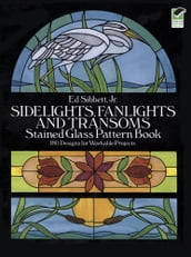 Sidelights, Fanlights and Transoms Stained Glass Pattern Book