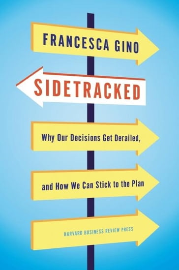 Sidetracked - Francesca Gino