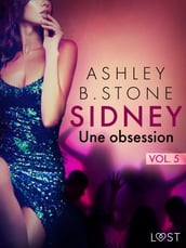 Sidney 5 : Une obsession - Une nouvelle érotique