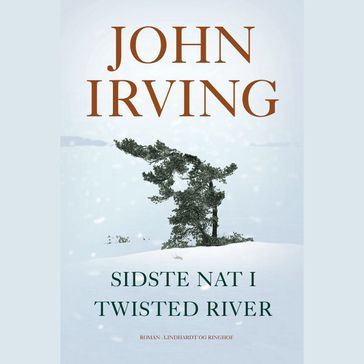 Sidste nat i Twisted River - John Irving