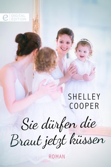 Sie dürfen die Braut jetzt küssen - Shelley Cooper