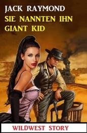 Sie nannten ihn Giant Kid: Wildwest Story
