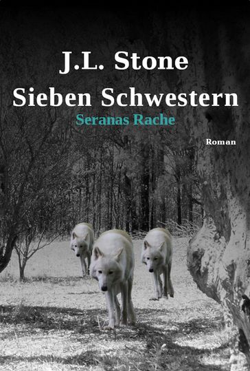 Sieben Schwestern - Seranas Rache - J.L. Stone