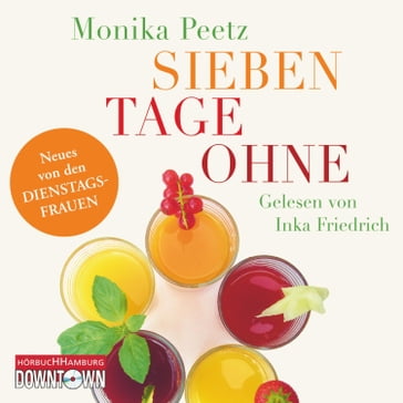 Sieben Tage ohne - Inka Friedrich - Monika Peetz