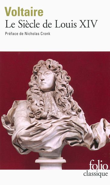 Le Siècle de Louis XIV (édition enrichie) - Voltaire - René Pomeau - Nicholas Cronk