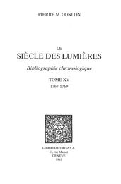 Le Siècle des Lumières : bibliographie chronologique. T. XV, 1767-1769