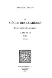 Le Siècle des Lumières : bibliographie chronologique. T. XXVI, 1789, auteurs