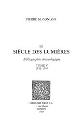 Le Siècle des Lumières : bibliographie chronologique. T.V, 1743-1747