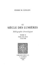 Le Siècle des Lumières : bibliographie chronologique. T.X, Index des titres : 1716-1760