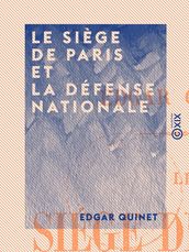 Le Siège de Paris et la défense nationale