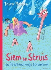 Siem en Struis en De Waanzinnige Schuimbom