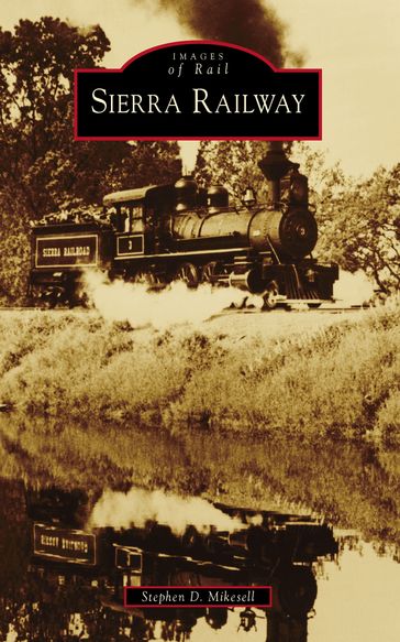 Sierra Railway - Stephen D. Mikesell