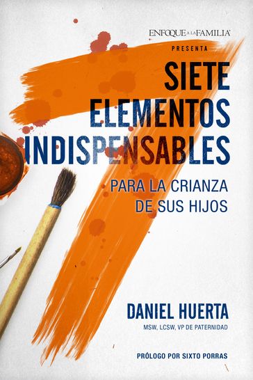 Siete elementos indispensables para la crianza de sus hijos - Daniel P. Huerta